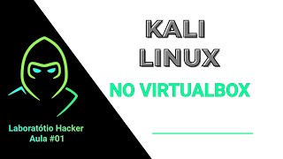 Como Instalar o Kali Linux na VirtualBox [PASSO A PASSO 2025] | Laboratório Hacker: Aula 01