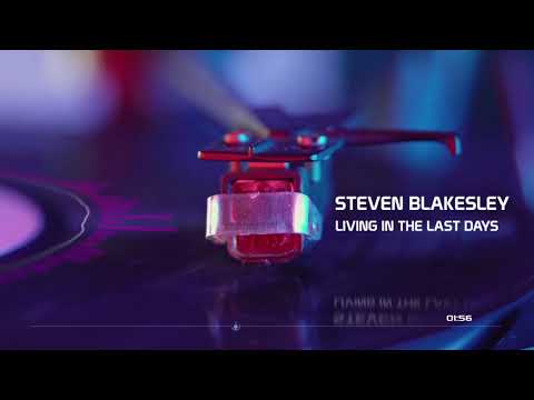 Steven Blakesley - Living In The Last Days