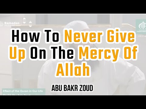 How To Never Give Up On The Mercy Of Allah | Abu Bakr Zoud