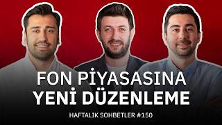 Fon Piyasasına Yeni Düzenleme | Fintables Haftalık Sohbetler #150