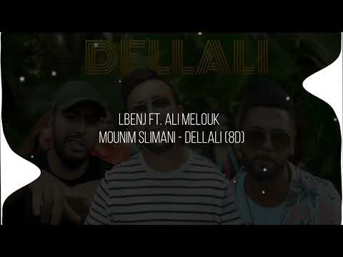 Lbenj Ft. Ali Melouk & Mounim Slimani - DELLALI( 8D AUDIO)
