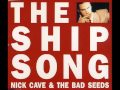 The Ship Song by Nick Cave and the Bad Seeds