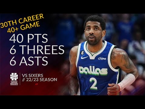 Kyrie Irving 40 pts 6 threes 6 asts vs Sixers 22/23 season