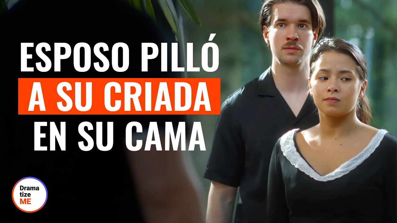 Esposo Pilla A Criada En Su Cama | @DramatizeMeEspanol