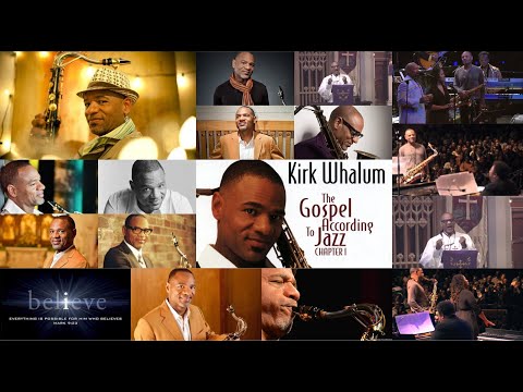 The Gospel According To Jazz "Kirk Whalum" One