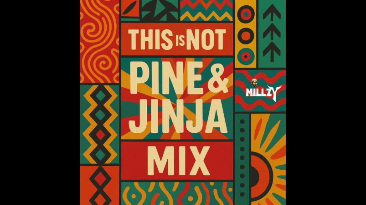 DJ MILLZY - THIS IS NOT PINE & JINJA MIX