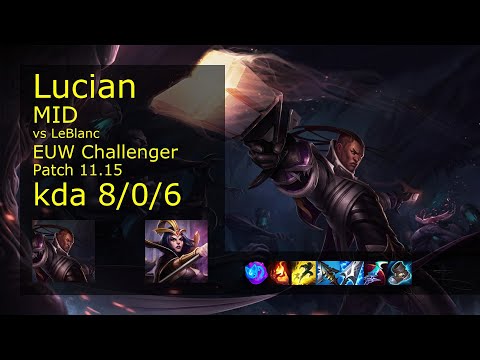 Lucian vs LeBlanc Mid - EUW Challenger 8/0/6 Patch 11.15 Gameplay