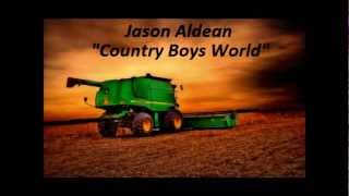 Jason Aldean- Country Boys World