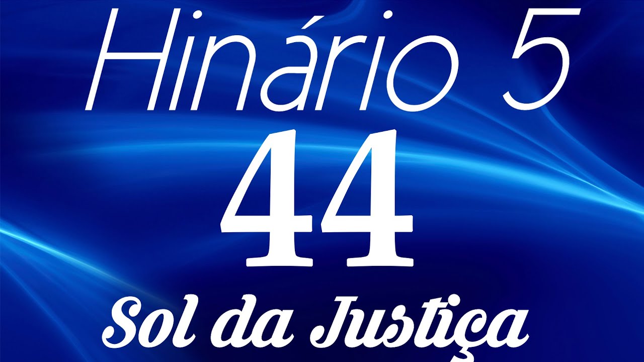 HINO 44 CCB - Sol da Justiça - HINÁRIO 5 COM LETRAS