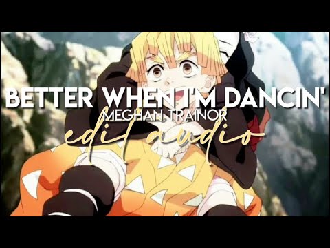 edit audio - better when i'm dancing (meghan trainor)