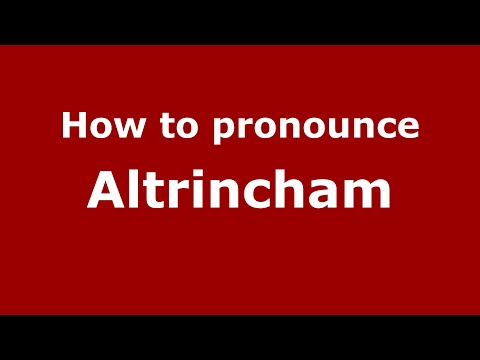 How to pronounce Altrincham