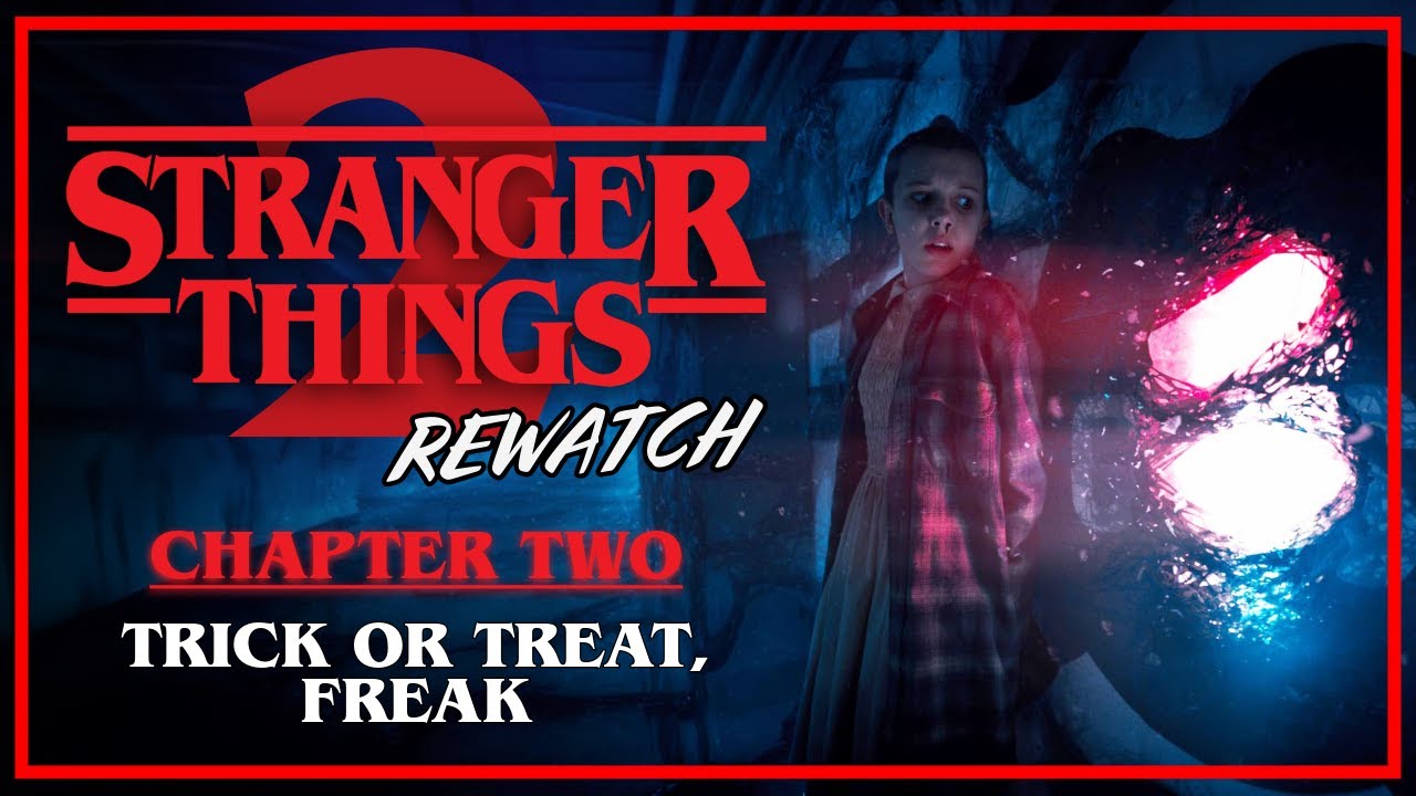 Stranger Things 2 Rewatch | Chapter 2: Trick or Treat, Freak