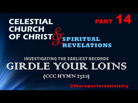 GOD IN CCC: CCC AND SPIRITUAL REVELATIONS - Part 14 (GIRDLE YOUR LOINS (CCC HYMN 232)