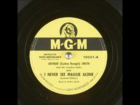 I Never See Maggie Alone ~ Arthur (Guitar Boogie) Smith and His Cracker-Jacks (1949)