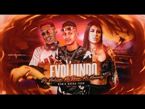 EVOLUINDO  - DJ MALÍCIA  - MC MARCELY -   MC REINO  ( LANCAMENTO 2023)