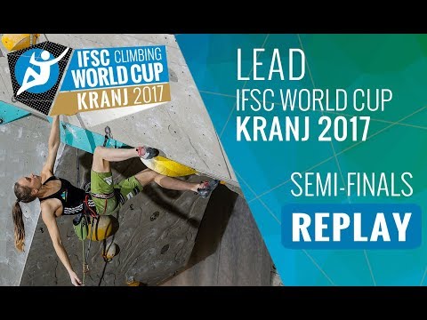 IFSC Climbing World Cup Kranj 2017 - Lead - Semi-Finals - Men/Women