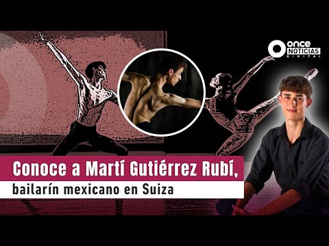 Conoce a Martí Gutiérrez Rubí, bailarín mexicano de Suiza