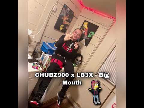 CHUBZ900 x LB3X - Big Mouth (BASS BOOSTED)