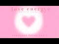 Love Energy Everyone Loves You