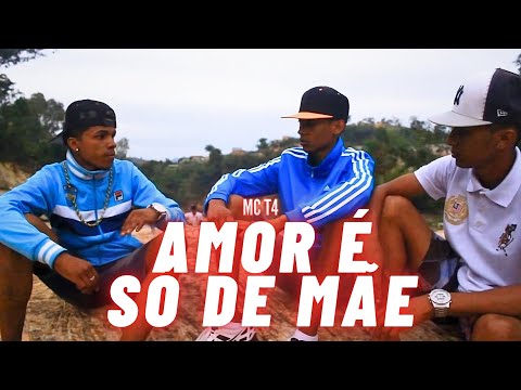 Mc T4 - Amor é só de Mãe (Clipe Oficial)