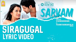 Sarvam  Siragugal - Lyric Video  Arya  Trisha  Vis