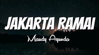 Download lagu Lagu Lirik || Jakarta Ramai - Maudy Ayunda mp3