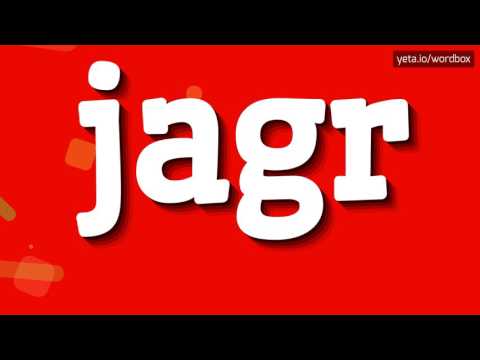JAGR - HOW TO PRONOUNCE IT!?