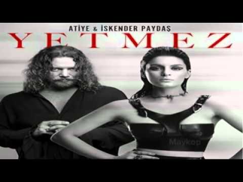 Atiye & İskender Paydaş - Yetmez