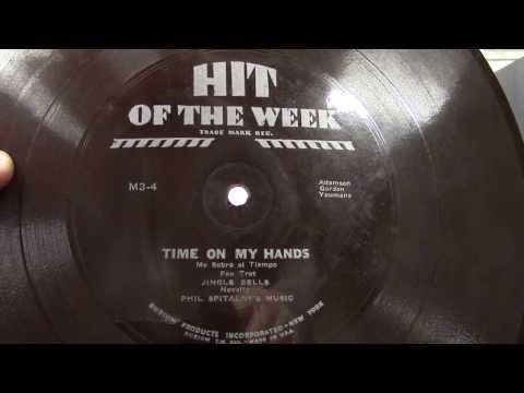 Hit of the week: Time on my hands/Jingle bells.   (ca 1932).