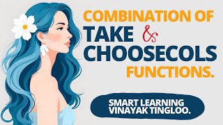 Combination of Choosecols and Take functions