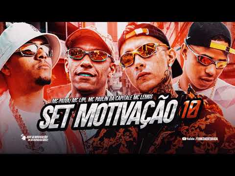 SET MOTIVAÇÃO 10 - MC Paiva, MC Lipi, MC Paulin da Capital e MC Lemos (Lançamento 2022)
