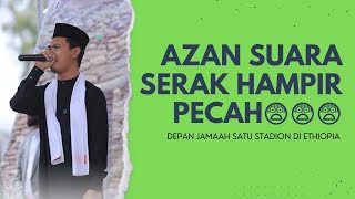 Download lagu Syamsuri Firdaus AZAN di Depan Jamaah Satu Stadion di Negara Ethiopia (Afrika Timur) mp3