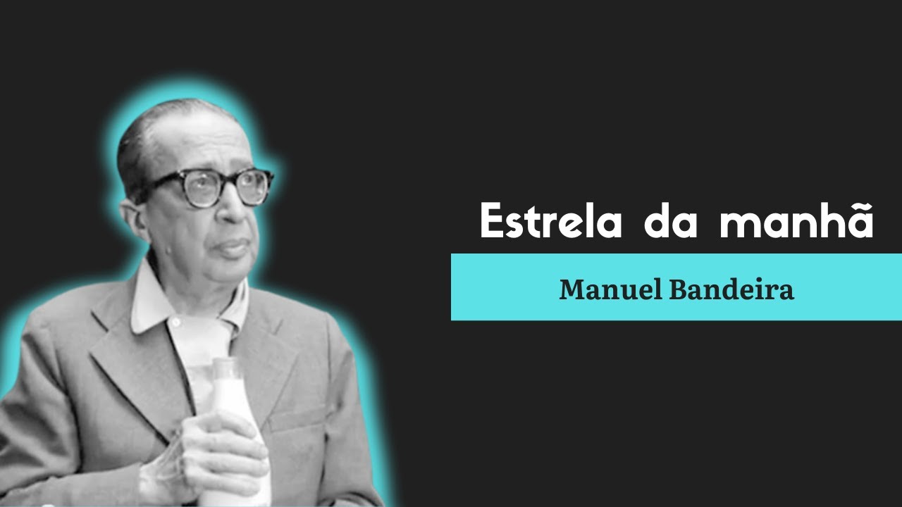 Estrela da manhã | Manuel Bandeira