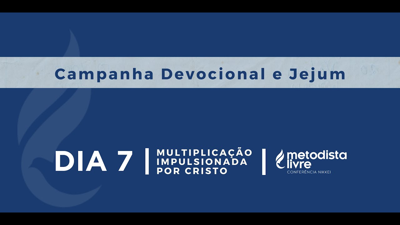 MULTIPLICAÇÃO IMPULSIONADA POR CRISTO - 07 de novembro