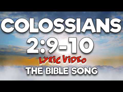 Colossians 2:9-10 Cinematic Lyric Video - The Bible Song