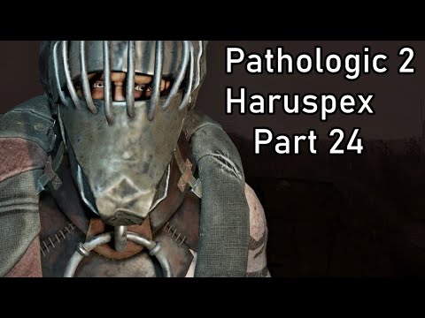 Pathologic 2 - Haruspex - Part 24