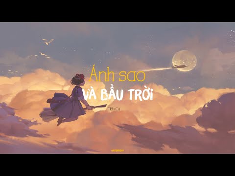 Ánh Sao Và Bầu Trời - T.R.I x Cá [ Lyric Video ] - Vịt Biết Bay