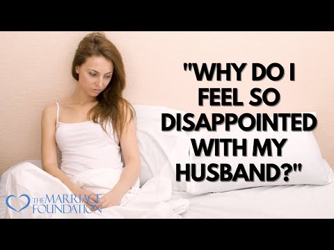 Why Do I Feel So Disappointed With My Husband?
