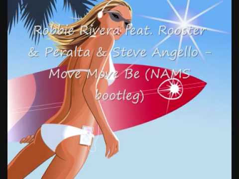 Robbie Rivera feat. Rooster & Peralta & Steve Angello - Move Move Be (NAMS bootleg)