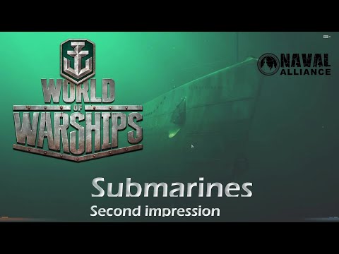 Submarines! | Second Impression | World of Warships