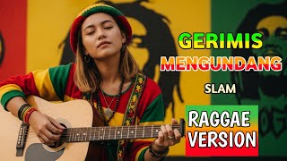 Download lagu GERIMIS MENGUNDANG - Slam || Cover Raggae Version #trending #music #cover #raggae  mp3