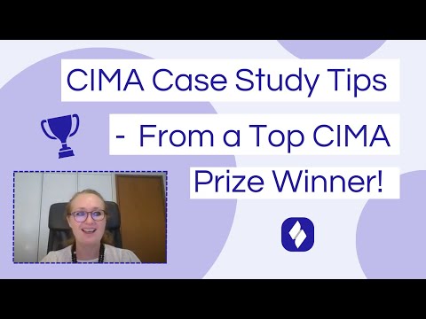 CIMA Case Study Tips - Listen to a top CIMA prize winner!