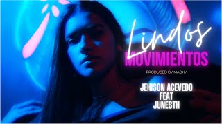 Lindos Movimientos - Jehison Acevedo ❌ Junesth ( OFFICIAL VIDEO )