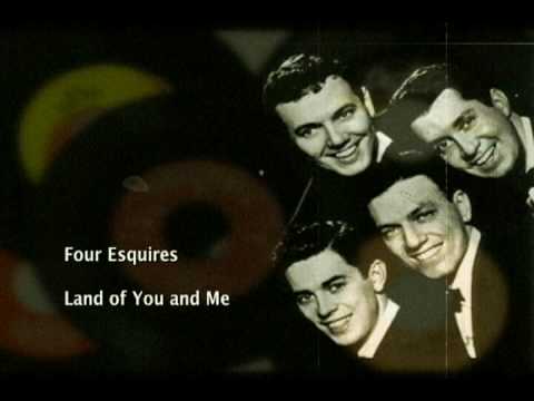 The Four Esquires - The Land of You and Me