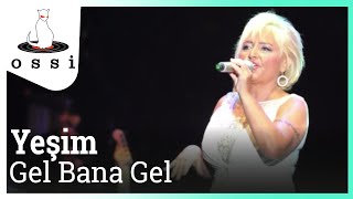 Yeşim / Gel Bana Gel