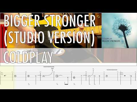 bigger stronger - Coldplay
