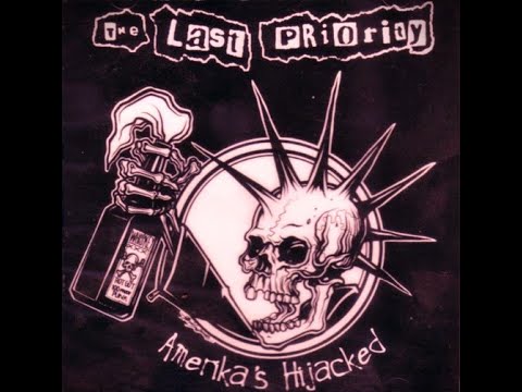 THE LAST PRIORITY - AMERIKA'S HIJACKED - USA 2007 - FULL ALBUM - STREET PUNK OI!