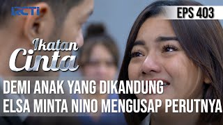 Download lagu BERLINANG AIR MATA🥺😢 ELSA MINTA NINO MENGUSAP PERUTNYA😏 | IKATAN CINTA mp3