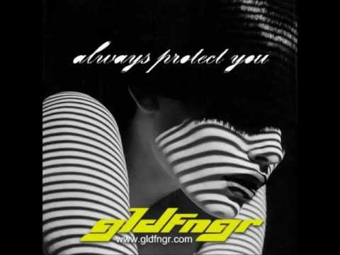 GLDFNGR - Always Protect You House Mix