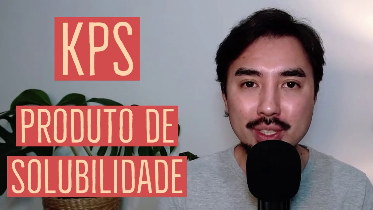 Produto de Solubilidade | Equilíbrios Heterogêneos | Introdução | Aula 28